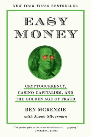 Easy Money: Cryptocurrency, Casino Capitalism, and...